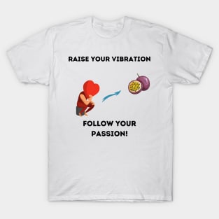 Follow your passion T-Shirt